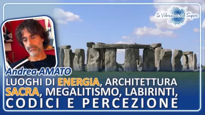 Luoghi di Energia, architettura sacra, megalitismo, labirinti, codici e percezione